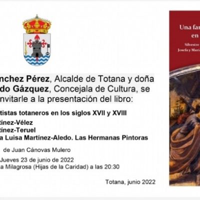 TOTANA | El historiador Juan Cánovas Mulero presenta el próximo jueves 23 de junio su libro «Una familia de artistas totaneros en los siglos XVII y XVIII»