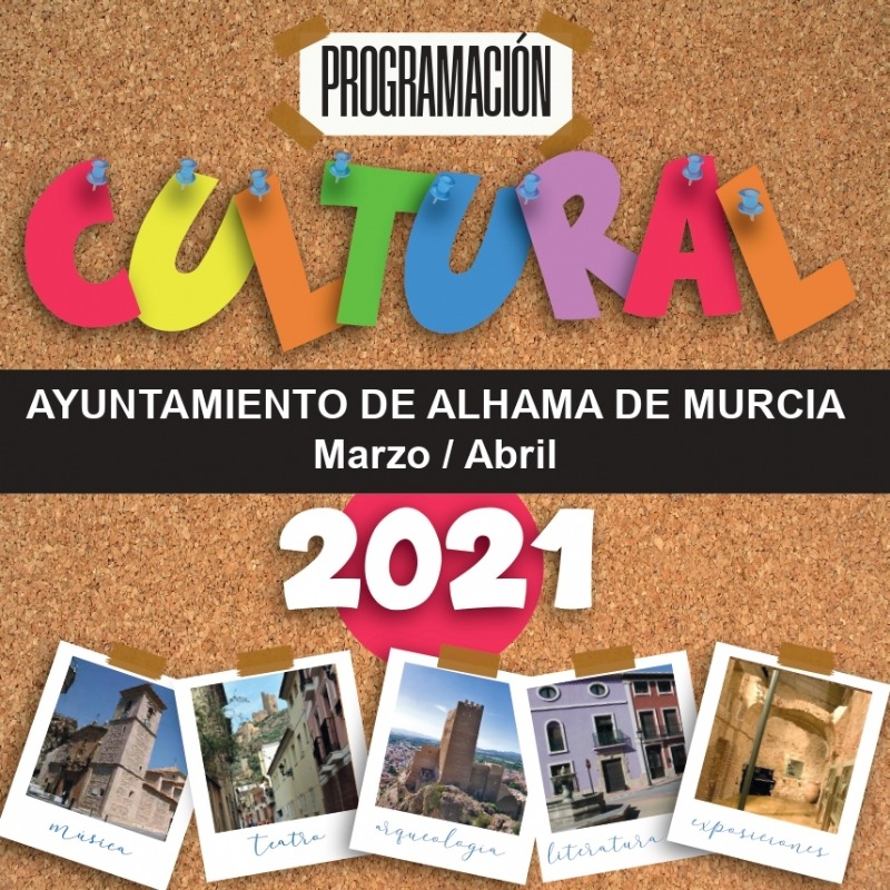 Programación cultural de Alhama de marzo y abril de 2021