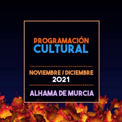 Alhama de Murcia apuesta por la música, escritura y pintura local en su programación cultural de noviembre y diciembre de 2021