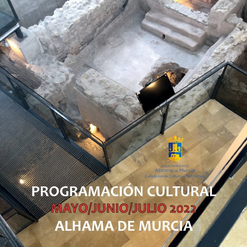 Programación cultural mayo – julio 2022 de Alhama de Murcia