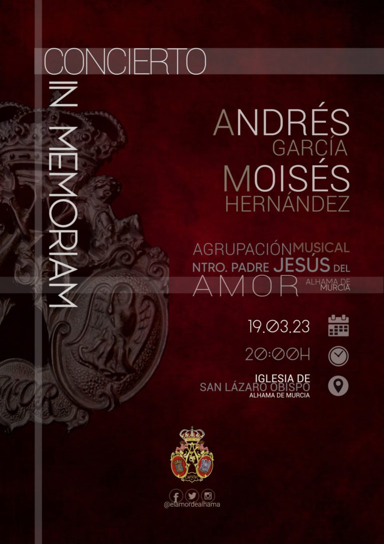 MÚSICA | La Agrupación Musical Nuestro Padre Jesús del Amor de Alhama de Murcia organiza el concierto “IN MEMORIAM” el 19 de marzo en la Parroquia de San Lázaro