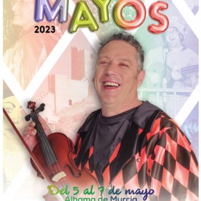 ALHAMA DE MURCIA | Fiesta de Los Mayos de Alhama de Murcia 2023: del 5 al 7 de mayo
