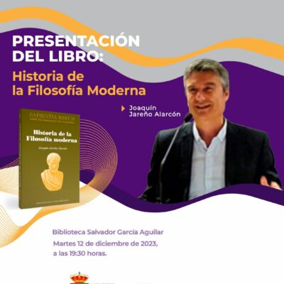 CULTURA | Joaquín Jareño presenta su libro ‘Historia de la Filosofía moderna’ en la Biblioteca ‘Salvador García Aguilar’ de Molina de Segura hoy martes 12 de diciembre