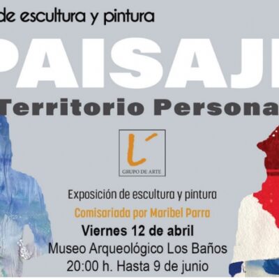 Inauguración de la exposición de pintura y escultura «Paisaje» el próximo 12 de abril en el Museo Arqueológico de los Baños